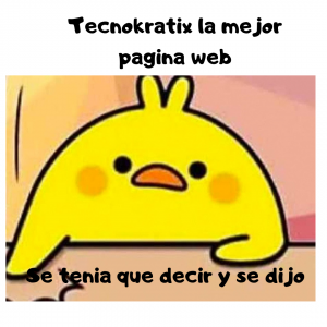 Tecnokratix - S etenia que decir y se dijo. Conoce el origen del meme de momento 